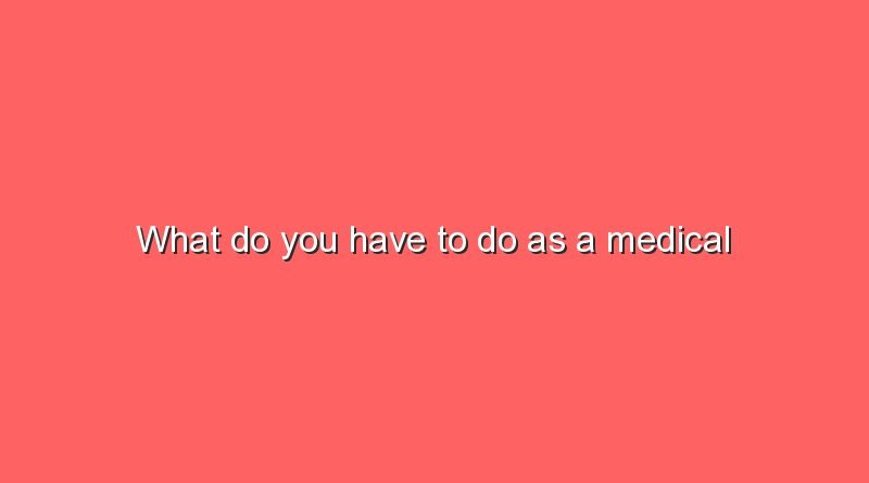 what do you have to do as a medical assistantwhat do you have to do as a medical assistant 9726