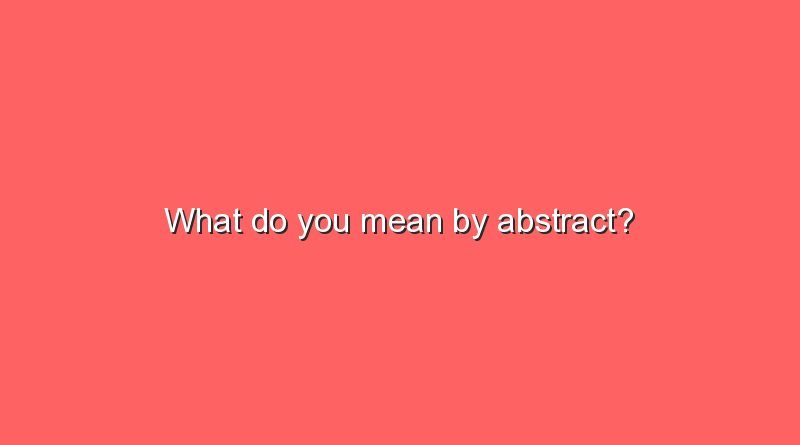 what do you mean by abstract 7627