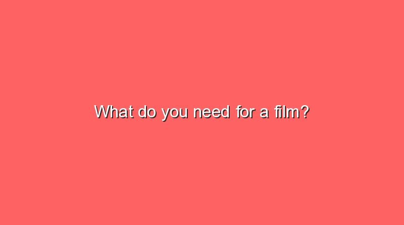 what do you need for a film 10407