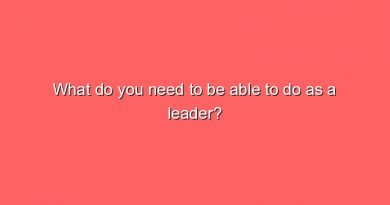 what do you need to be able to do as a leader 9307
