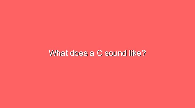 what does a c sound like 11407