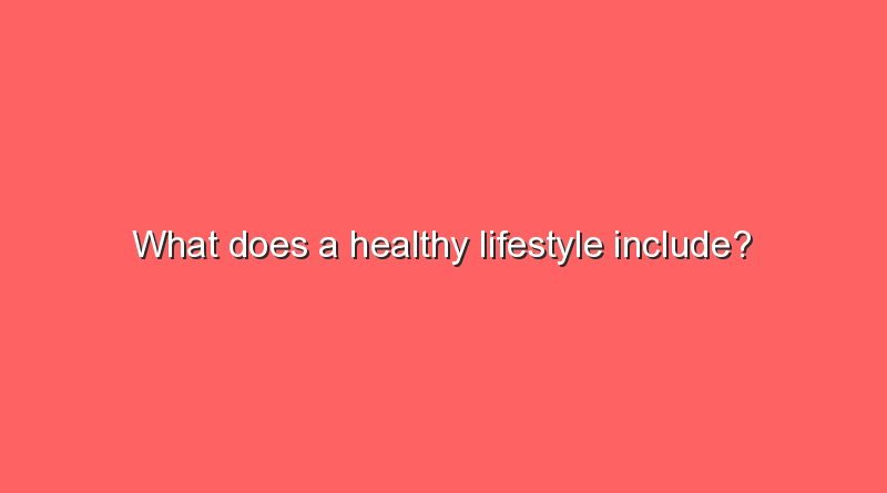 what does a healthy lifestyle include 9340