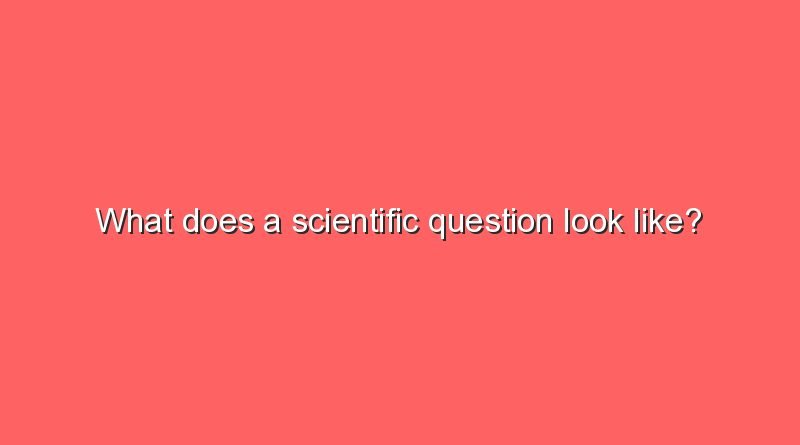 what does a scientific question look like 7130