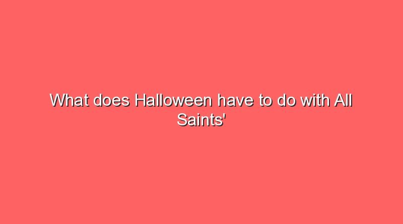 what does halloween have to do with all saints day 11114