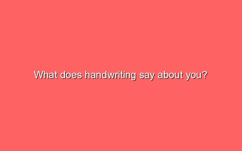 what-does-handwriting-say-about-you-sonic-hours