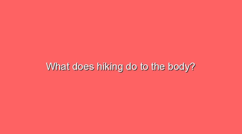 what does hiking do to the body 9381