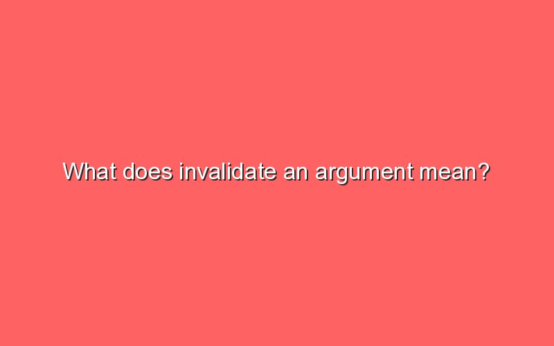 what-does-invalidate-an-argument-mean-sonic-hours