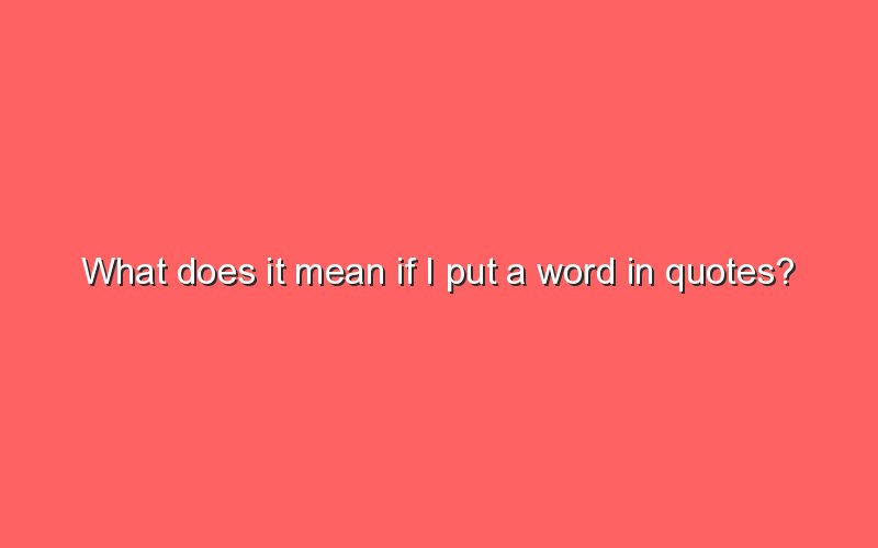 what-does-it-mean-if-i-put-a-word-in-quotes-sonic-hours