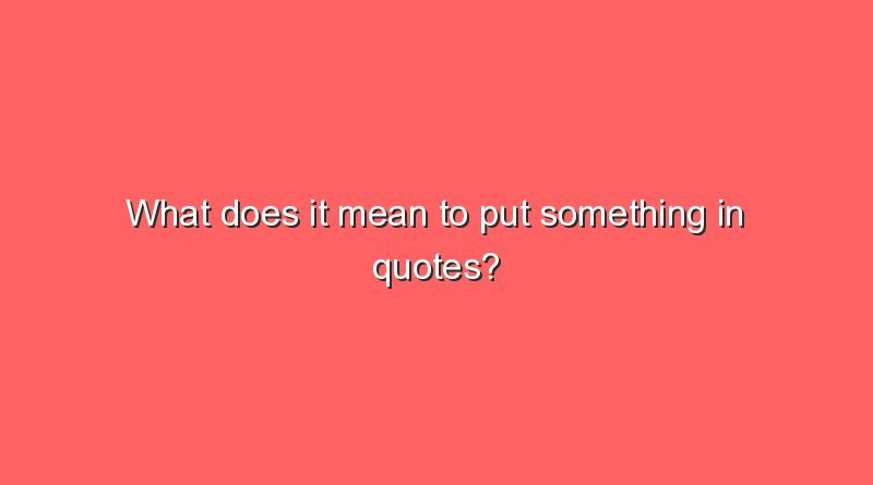 what does it mean to put something in quotes 6826
