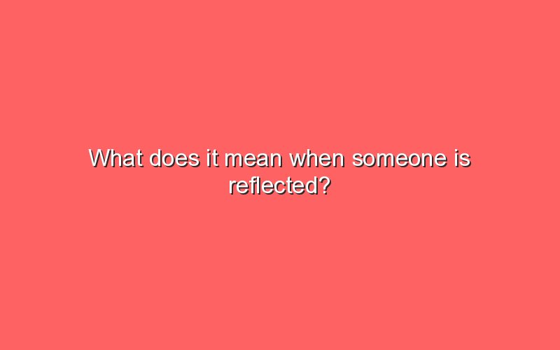 what-does-it-mean-when-someone-is-reflected-sonic-hours