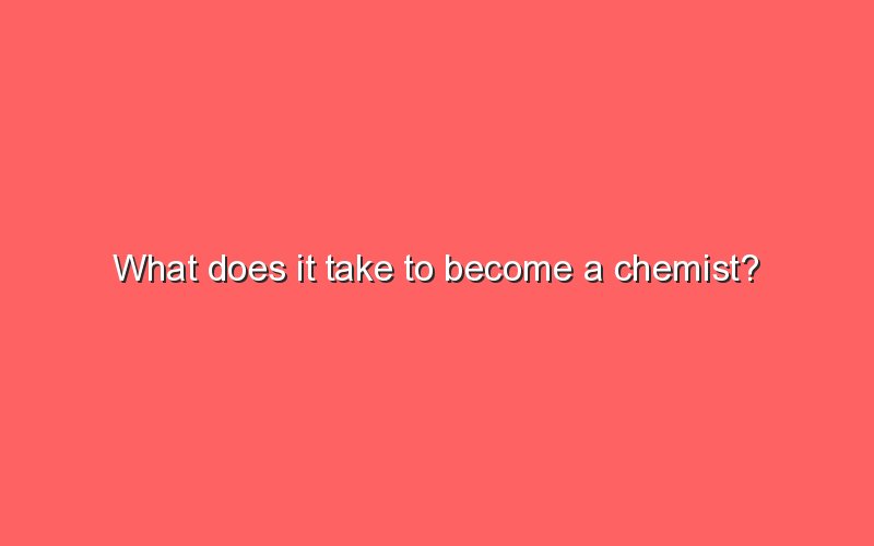 what-does-it-take-to-become-a-chemist-sonic-hours