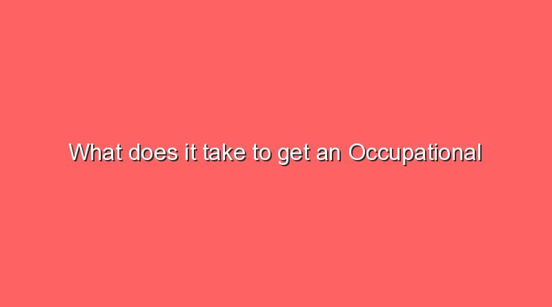 what does it take to get an occupational therapist degree 11681