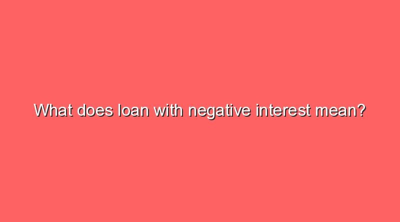 what does loan with negative interest mean 6332