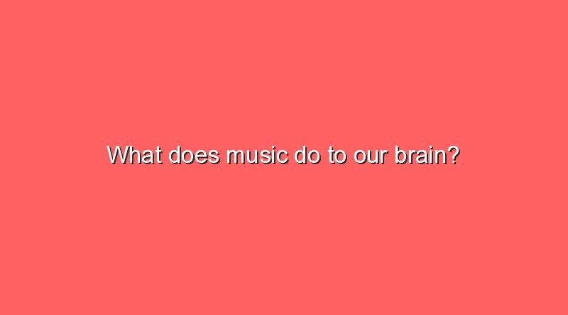 what does music do to our brain 8106