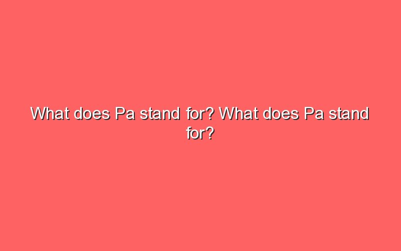 What Does Pa Stand For What Does Pa Stand For Sonic Hours