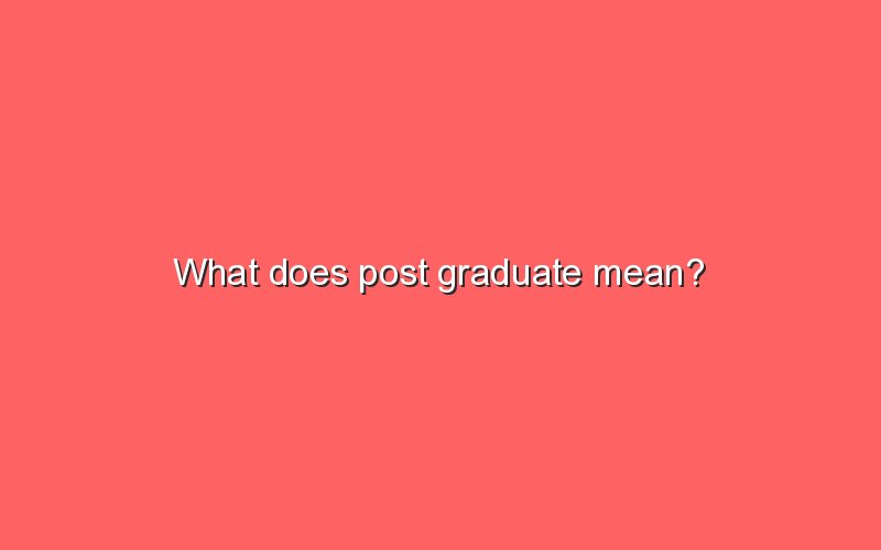 what-does-post-graduate-mean-sonic-hours