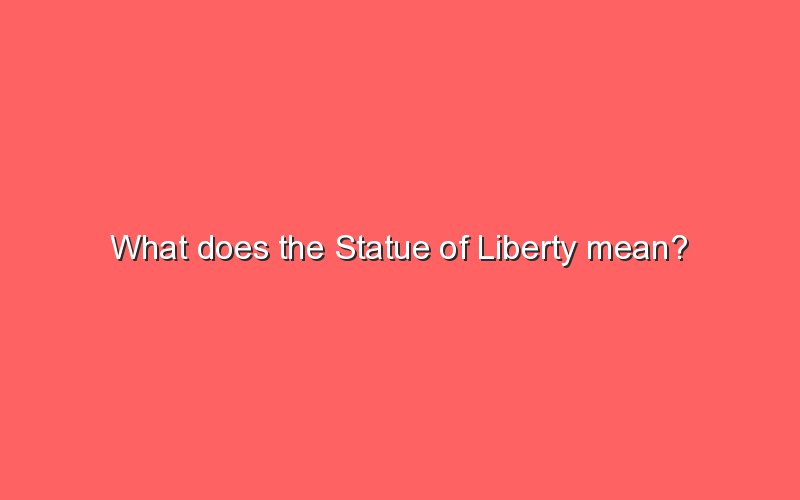 what-does-the-statue-of-liberty-mean-sonic-hours