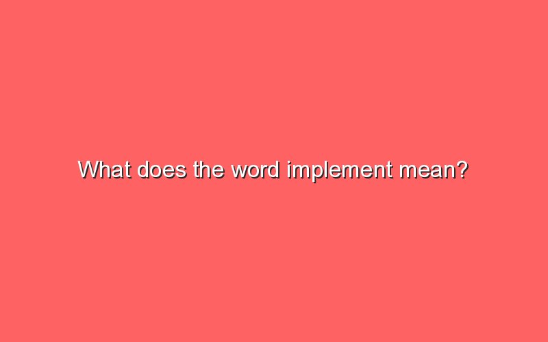 Whats Implement Mean