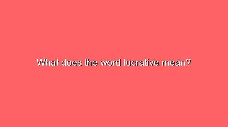 what-does-the-word-lucrative-mean-sonic-hours