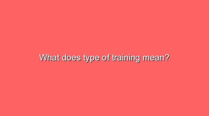 what does type of training mean 6403
