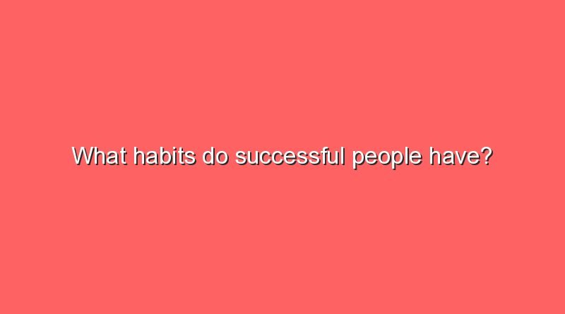 what habits do successful people have 11301