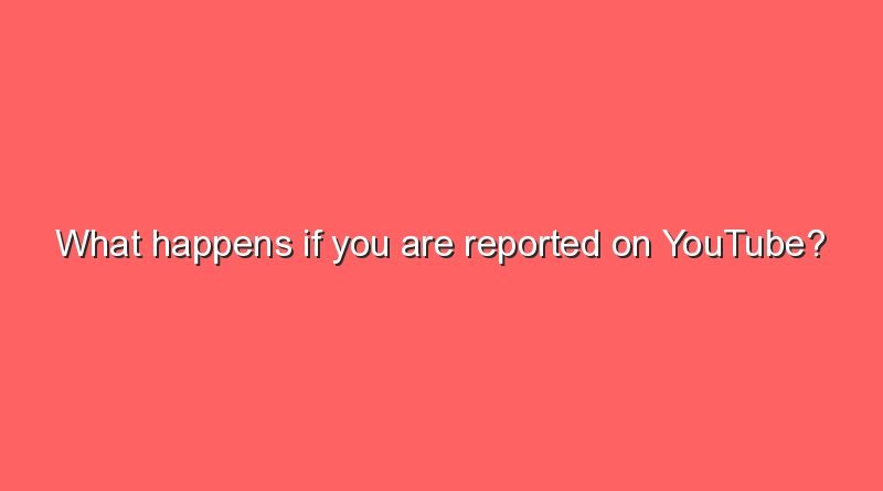 what happens if you are reported on youtube 5214