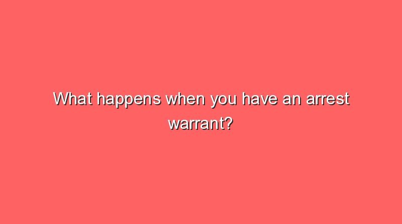 what happens when you have an arrest warrant 10544
