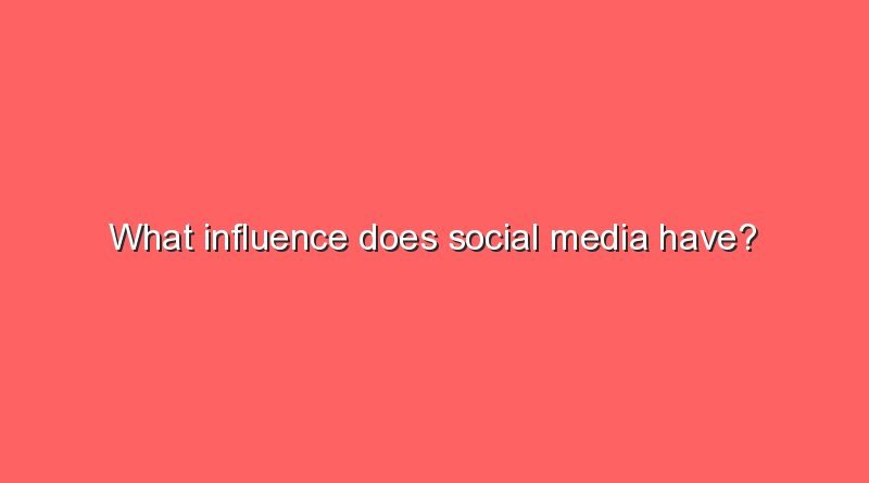 what influence does social media have 7794