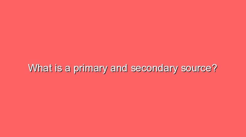 what is a primary and secondary source 2 7456