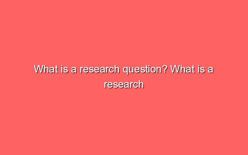 what-is-a-research-question-what-is-a-research-question-sonic-hours