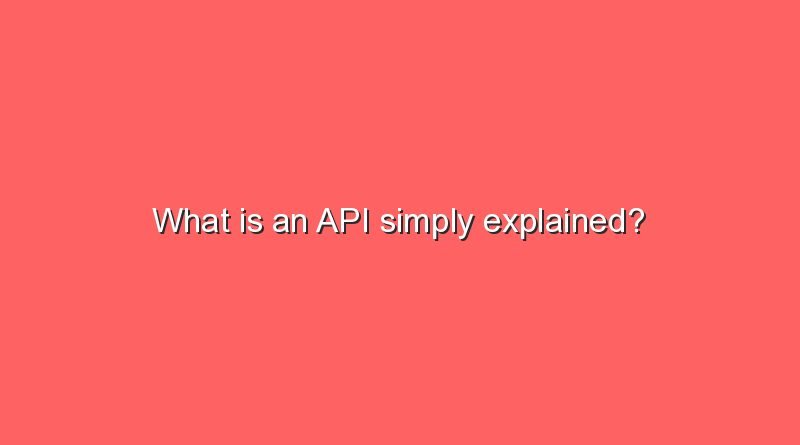 what is an api simply explained 5677