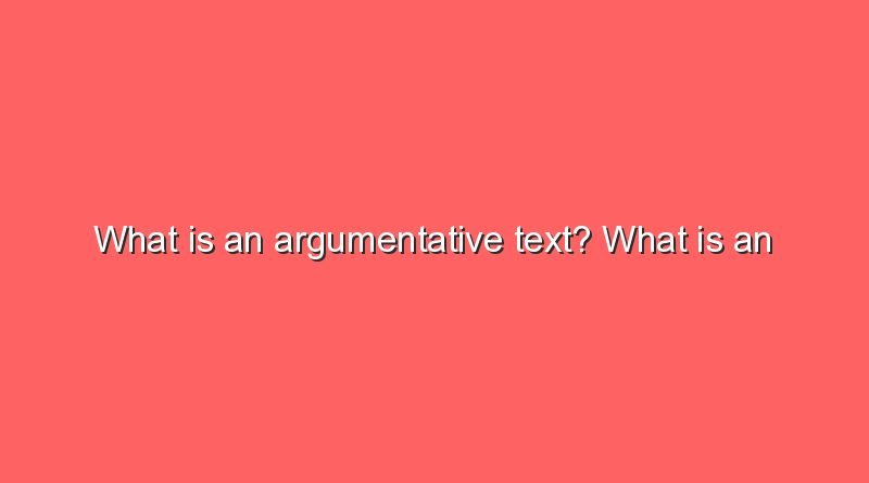 what is an argumentative text what is an argumentative text 6887
