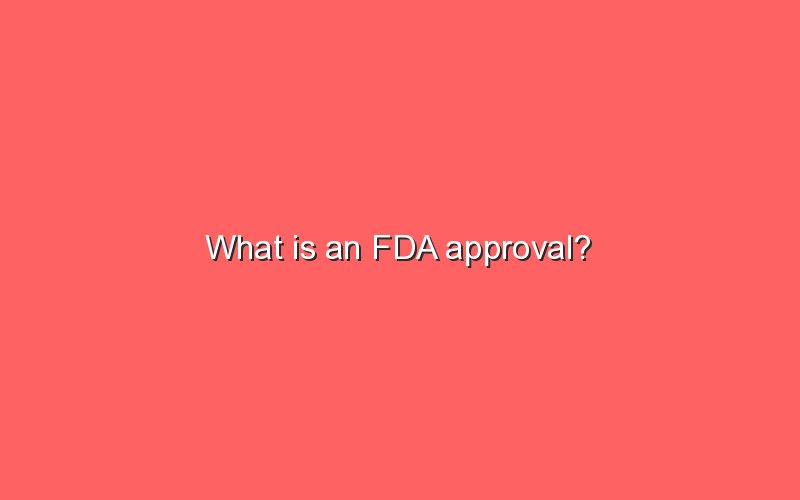 What Is An FDA Approval? Sonic Hours