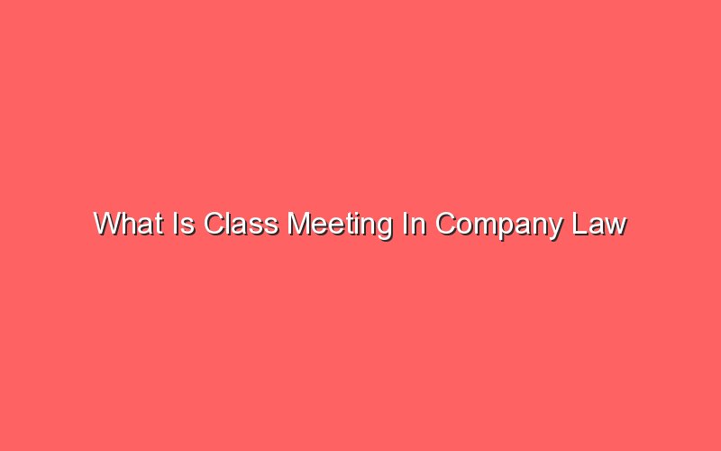 what-is-class-meeting-in-company-law-sonic-hours