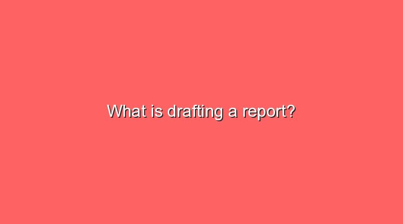 what is drafting a report 9396