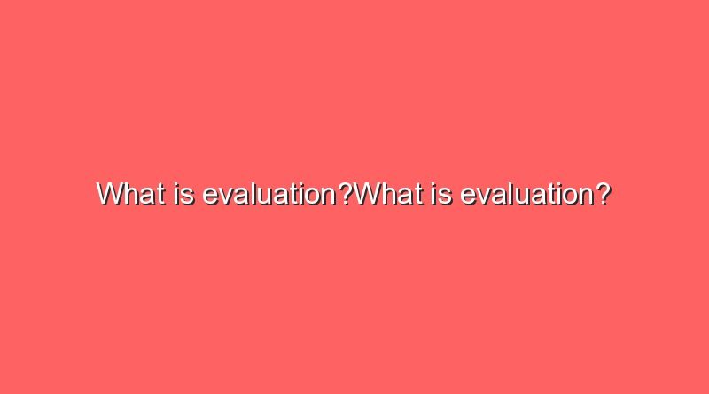 what is evaluationwhat is evaluation 11141