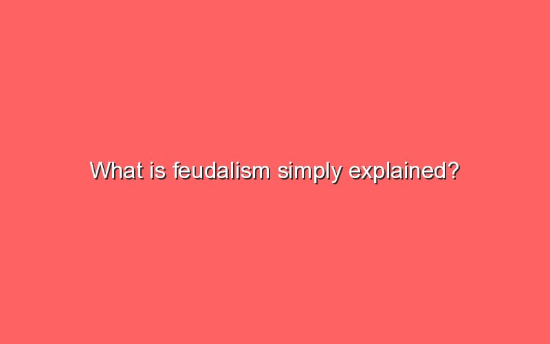 what-is-feudalism-simply-explained-sonic-hours