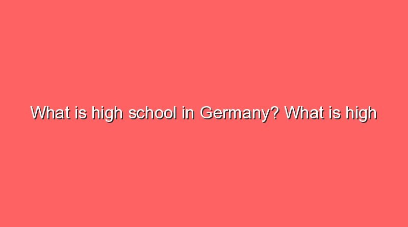 what-is-high-school-in-germany-what-is-high-school-in-germany-sonic