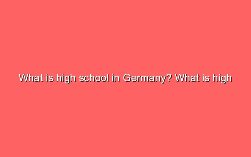 what-is-high-school-in-germany-what-is-high-school-in-germany-sonic