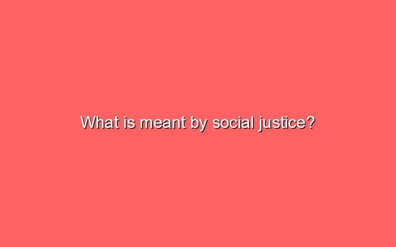 What Is Meant By Social Justice Sonic Hours