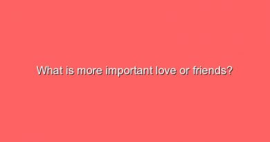what is more important love or friends 10682