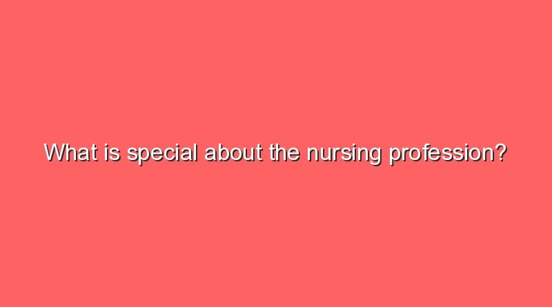 what is special about the nursing profession 8974