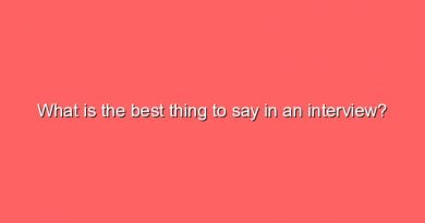 what is the best thing to say in an interview 9205