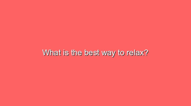 what is the best way to relax 10237