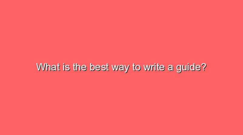 what is the best way to write a guide 10126