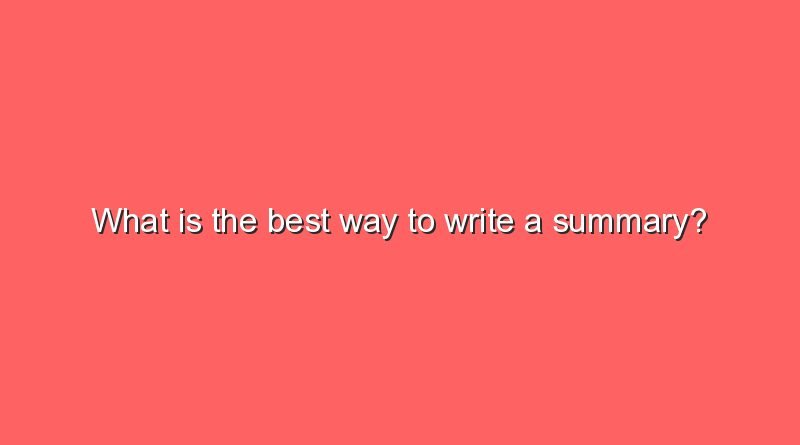 what is the best way to write a summary 6360
