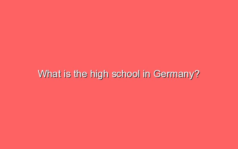 what-is-the-high-school-in-germany-sonic-hours