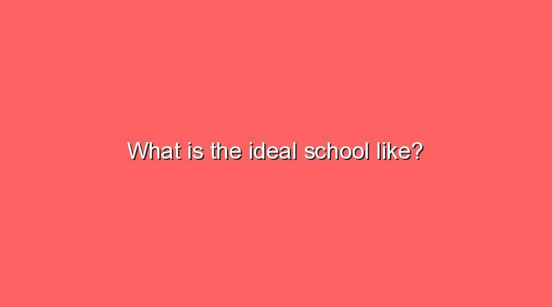 what is the ideal school like 10409