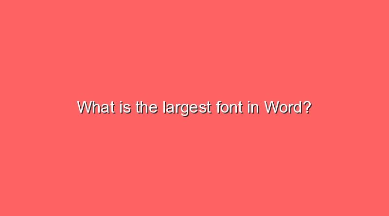 what is the largest font in word 11316