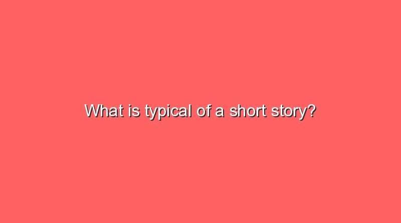 what is typical of a short story 7596